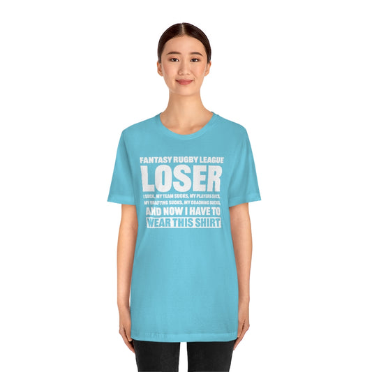 Fantasy Rugby League LOSER Unisex Shirt