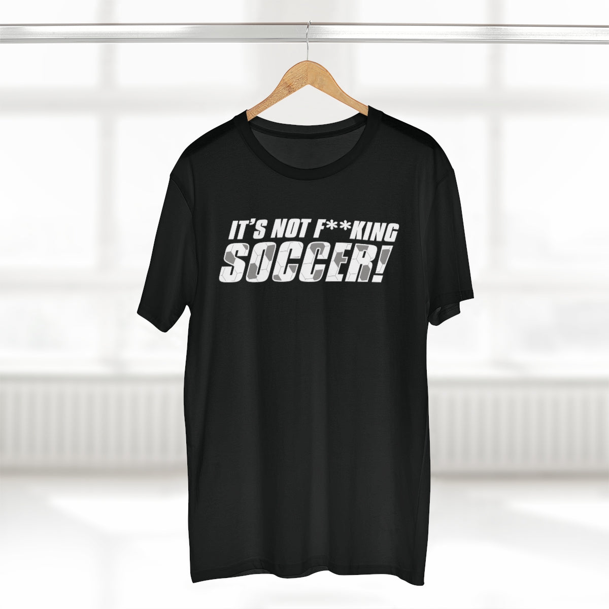 It's Not Fucking Soccer! Premium Shirt
