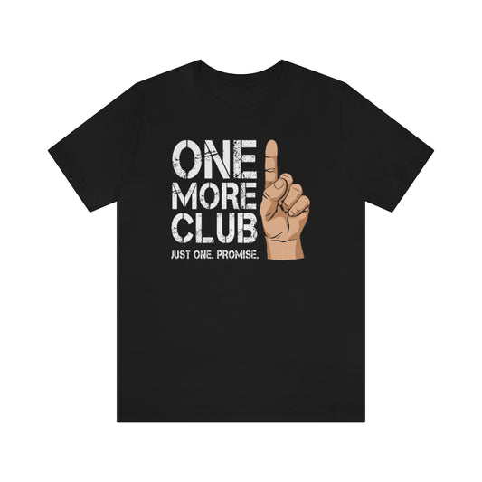 One More Club A Unisex Shirt
