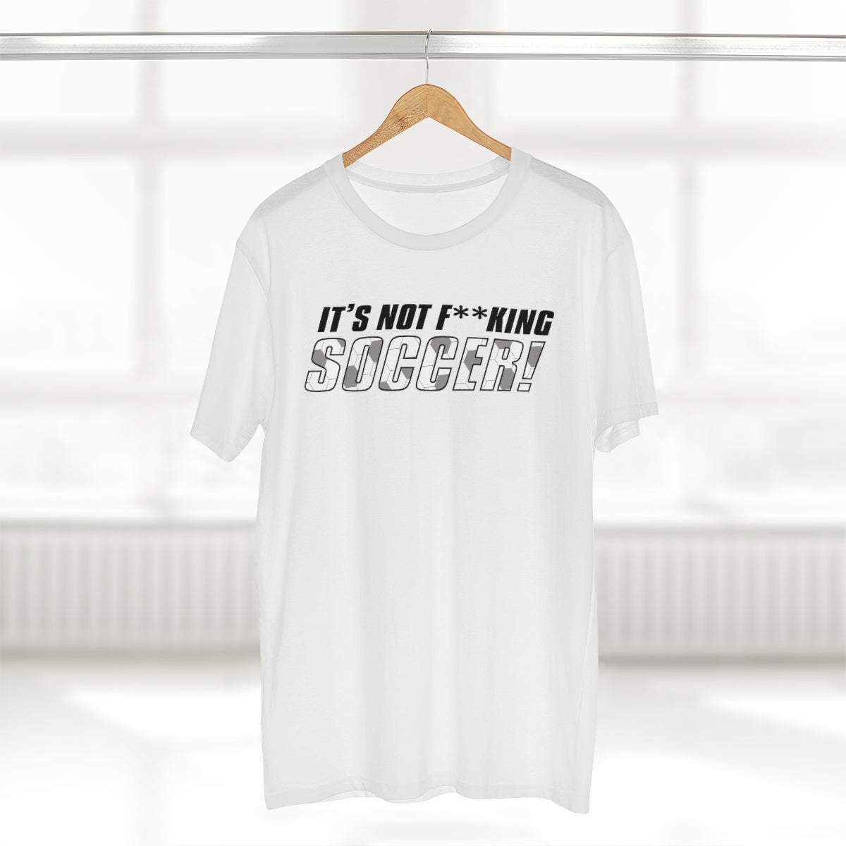 It's Not Fucking Soccer! Premium Shirt