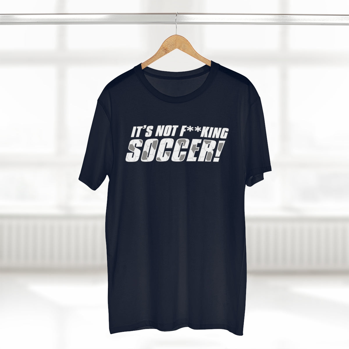 It's Not Fucking Soccer! Premium Shirt