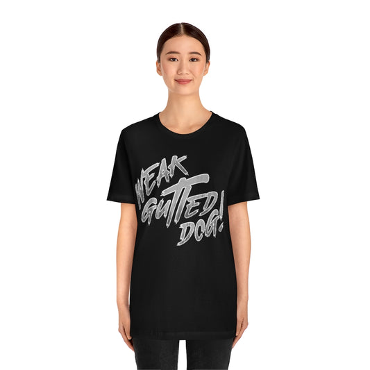 Weak Gutted Dog Unisex Shirt