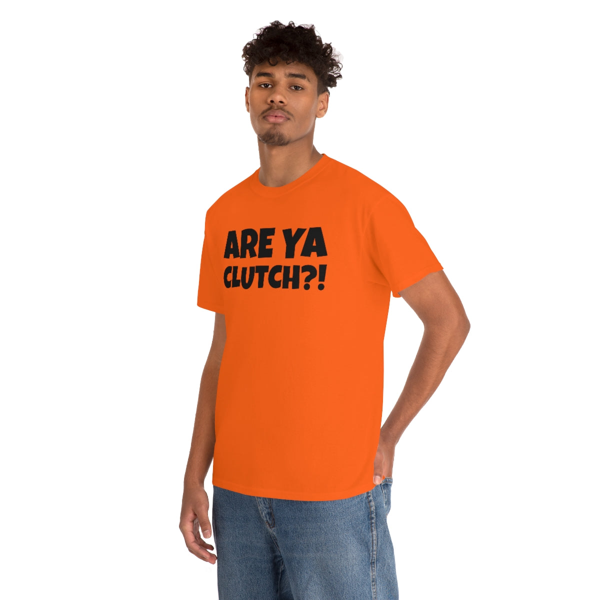 Are Ya Clutch?! Shirt