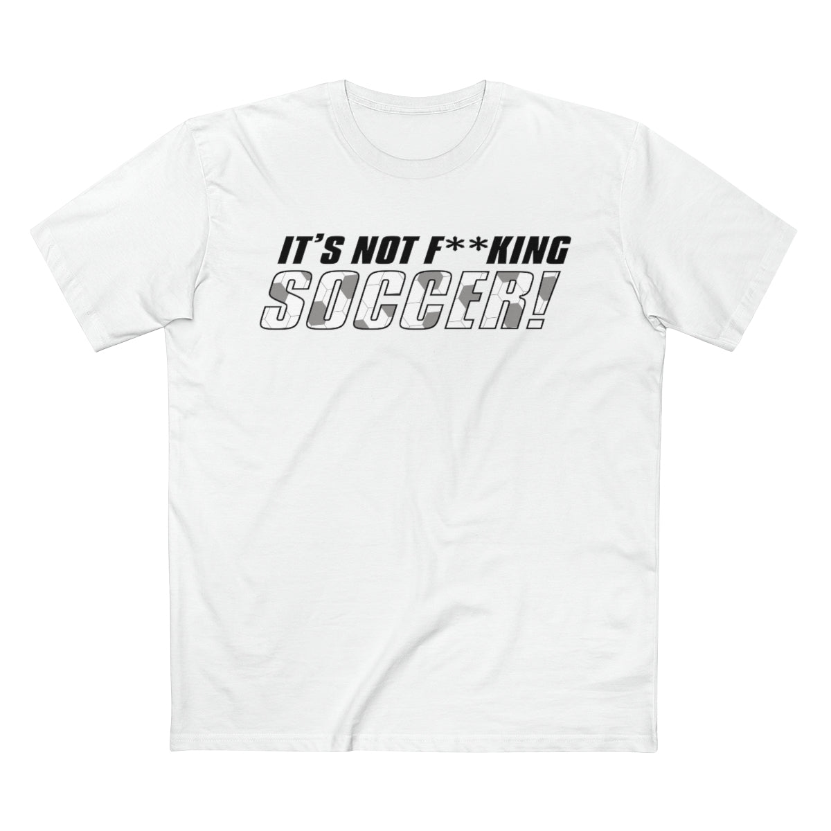 It's Not Fucking Soccer! Premium Shirt