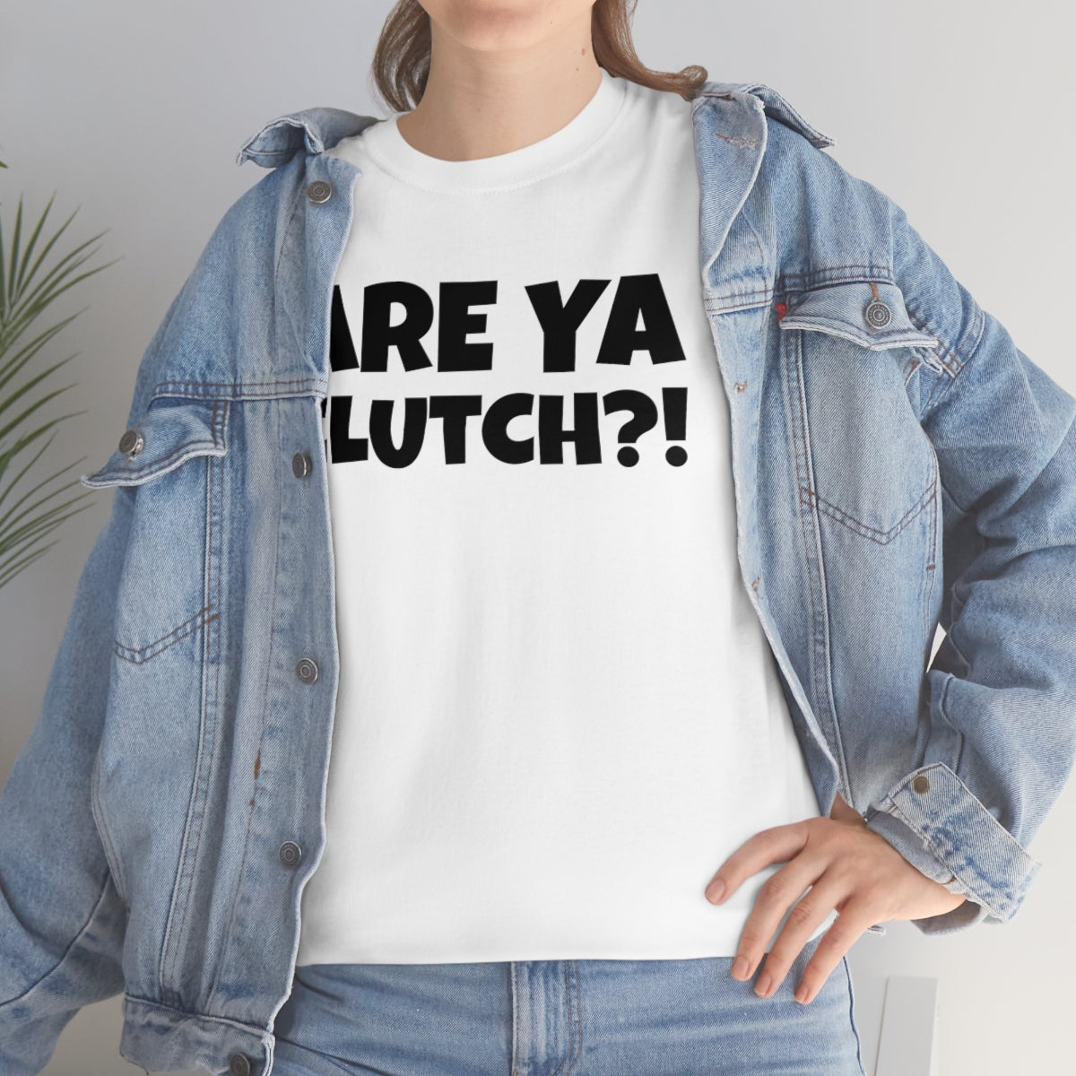 Are Ya Clutch?! Shirt