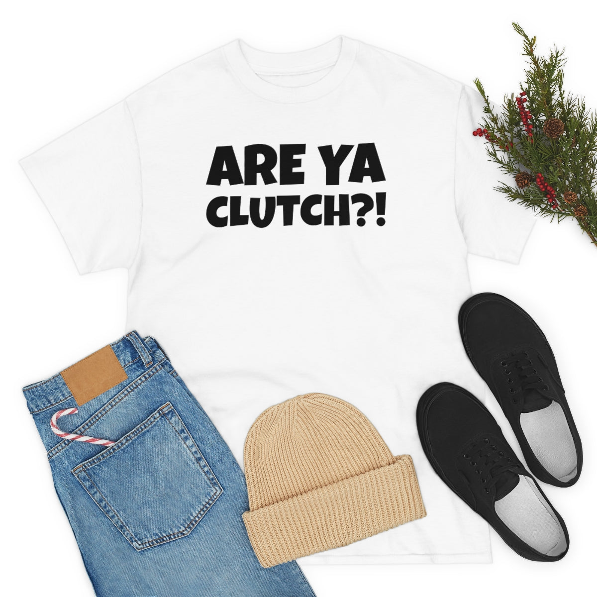 Are Ya Clutch?! Shirt